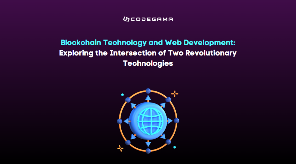 Blockchain and Web Development: Exploring the intersection