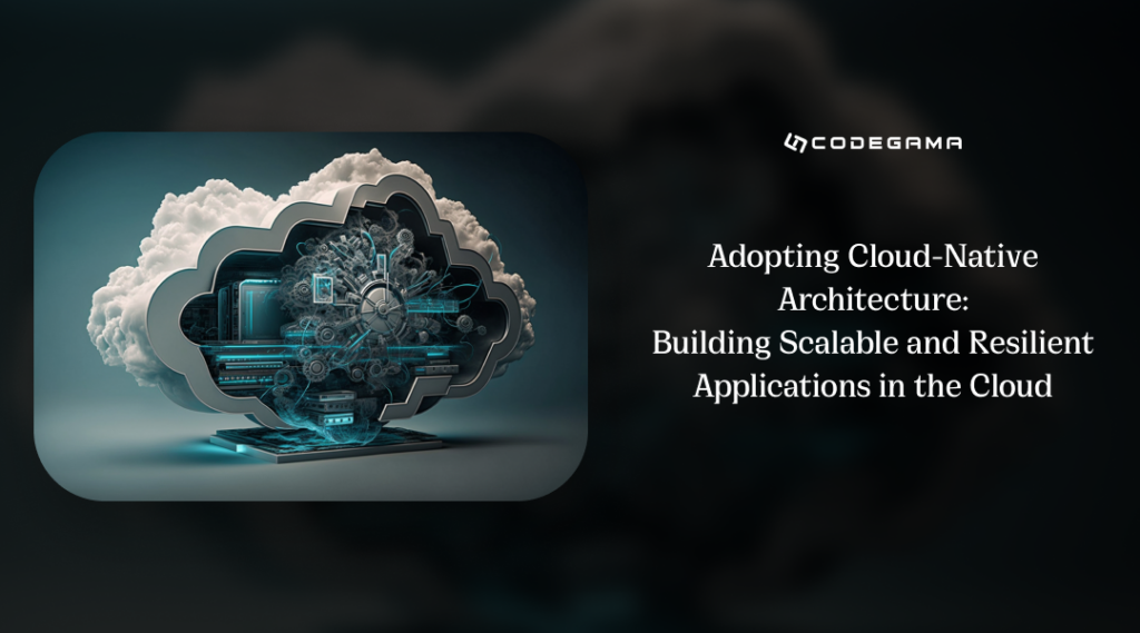Adopting Cloud-Native Architecture