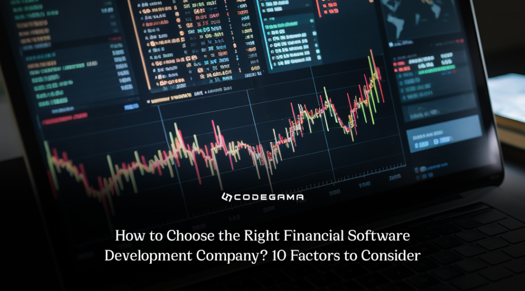 10 Factors to Consider to Select Right Financial Software Development Company