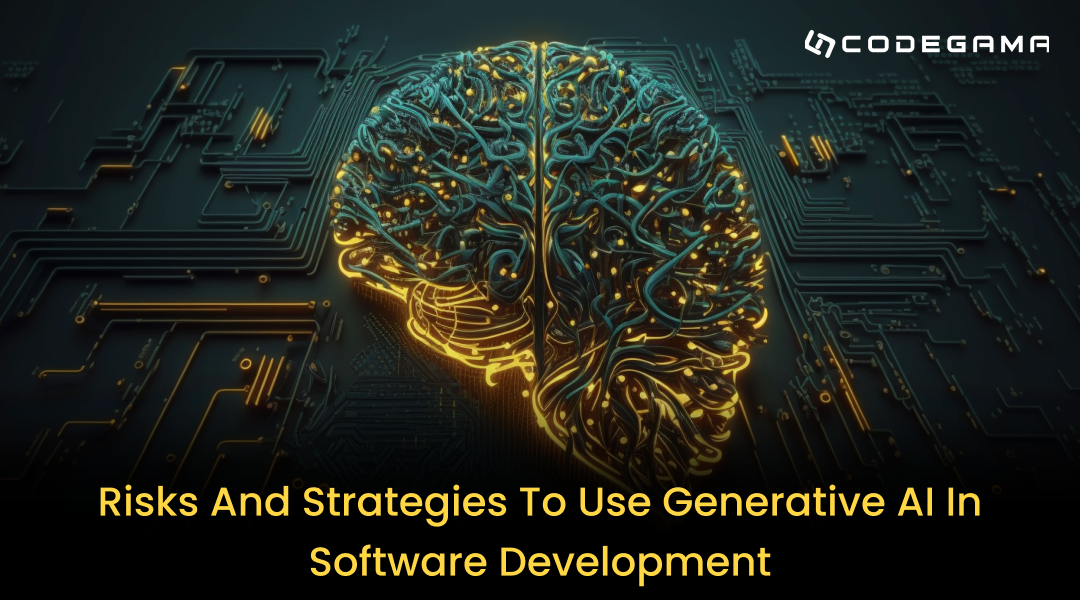 Risks And Strategies To Use Generative AI Software Development